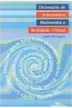 DICIONÁRIO DE INFORMÁTICA, MULTIMÍDIA E REALIDADE VIRTUAL - COLLIN