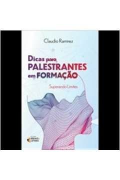 DICAS PARA PALESTRANTES EM FORMAÇÃO - RAMIREZ, CLAUDIO