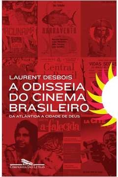 A ODISSEIA DO CINEMA BRASILEIRO - Laurent Desbois