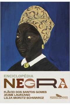 ENCICLOPÉDIA NEGRA - BIOGRAFIAS AFRO-BRASILEIRAS - Lilia Jaime; Moritz Schwarcz, Lilia Jaime, Moritz Schwarcz