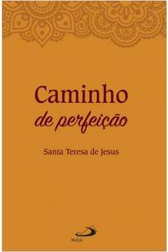 CAMINHO DE PERFEICAO - JESUS- TERESA DE.