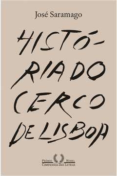 HISTÓRIA DO CERCO DE LISBOA (NOVA EDIÇÃO) - José Saramago