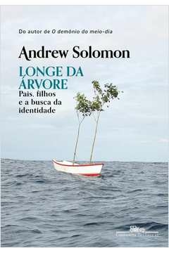 LONGE DA ÁRVORE - Andrew Solomon