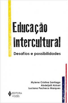 EDUCAÇÃO INTERCULTURAL - DESAFIOS E POSSIBILIDADES - Mylene Cristina Luciana Pacheco; Santiago, Mylene Cristina Luciana