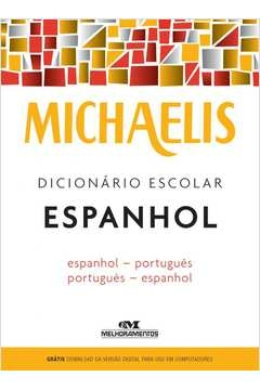 MICHAELIS DICIONÁRIO ESCOLAR ESPANHOL - MELHORAMENTOS