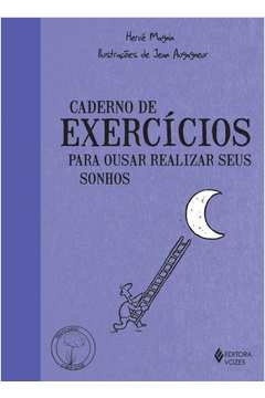 CADERNO DE EXERCÍCIOS PARA OUSAR REALIZAR SEUS SONHOS - Hervé Magnin