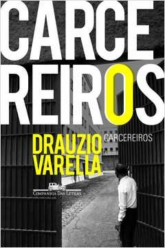 CARCEREIROS - Drauzio Varella