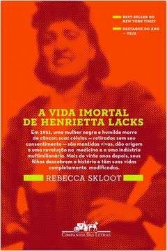 A VIDA IMORTAL DE HENRIETTA LACKS - Rebecca Skloot