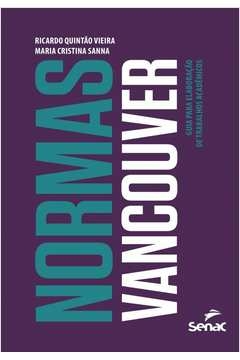 NORMAS VANCOUVER - GUIA PARA ELABORAÇÃO DE TRABALHOS ACADÊMICOS - Ricardo Quintao Maria Cristina; Veira, Ricardo Quintao