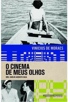 O CINEMA DE MEUS OLHOS - Vinicius de Moraes