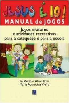 JESUS E DEZ - MANUAL DE JOGOS - BRINI