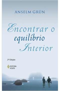 ENCONTRAR O EQUILÍBRIO INTERIOR - ANSELM GRÜN