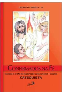 CONFIRMADOS NA FE - CATEQUISTA - VARIOS AUTORES