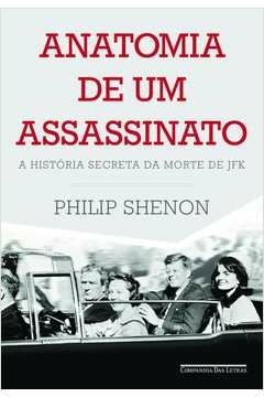 ANATOMIA DE UM ASSASSINATO - Philip Shenon