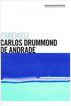 FAREWELL - Carlos Drummond de Andrade