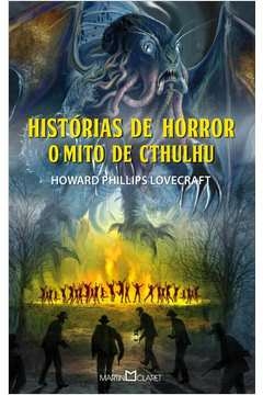 HISTÓRIAS DE HORROR - O MITO DE CTHULHU - Howard Philips Lovecraft