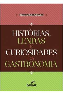 HISTORIAS, LENDAS E CURIOSIDADES DA GASTRONOMIA - 1 - SALDANHA