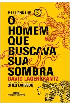 O HOMEM QUE BUSCAVA SUA SOMBRA - VOL. 5 - David Lagercrantz