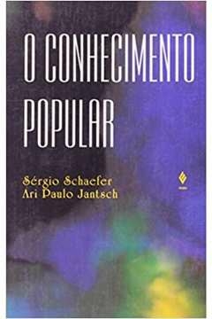 CONHECIMENTO POPULAR - JANTSCH, Ari Paulo Sérgio; Jantsch, Ari Paulo Sérgio