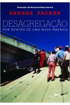 DESAGREGAÇÃO - George Packer