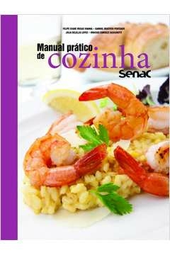 MANUAL PRÁTICO DE COZINHA SENAC - Vinicius Camoezi Julia Delellis; Cassarotti, Vinicius Camoezi Julia Delelli