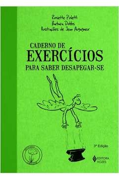 CADERNO DE EXERCÍCIOS PARA SABER DESAPEGAR-SE - DOBBS, Barbara Rosette; Dobbs, Barbara Rosette