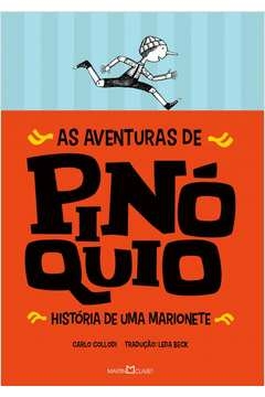 AS AVENTURAS DE PINÓQUIO - HISTÓRIA DE UMA MARIONETE - CARLO COLLODI