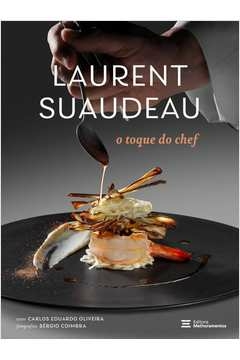 LAURENT SUAUDEAU - O TOQUE DO CHEF - Laurent Suaudeau