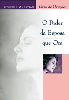 O Poder da Esposa Que Ora (livro de Orações - Edição de Bolso) - Stormie Omartian | 2005