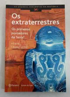 Os Extraterrestres os Primeiros Povoadores da Terra? - Heber Casal Saenz | 2005