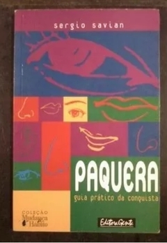 Paquera: Guia Prático da Conquista - Sergio Savian | 1999