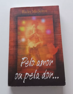 Pelo Amor Ou pela Dor - Ricky Medeiros