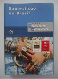 Superstição no Brasil - Luís da Câmara Cascudo | 2001