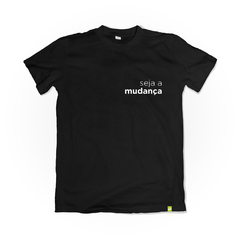 Camiseta Seja a Mudança