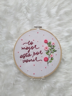 The Best Is Yet To Come - Hand Embroidered Hoop (Medium)