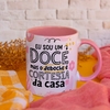 Eu sou um doce, mas o deboche é cortesia da casa