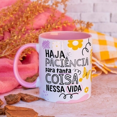 Caneca Haja paciência