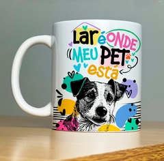 Imagem do CANECA DOG - LAR É ONDE MEU PET ESTA