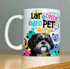 CANECA DOG - LAR É ONDE MEU PET ESTA - comprar online