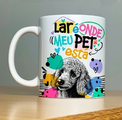 CANECA DOG - LAR É ONDE MEU PET ESTA - comprar online