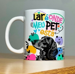 Imagem do CANECA DOG - LAR É ONDE MEU PET ESTA