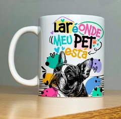 CANECA DOG - LAR É ONDE MEU PET ESTA na internet