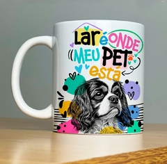 CANECA DOG - LAR É ONDE MEU PET ESTA - loja online