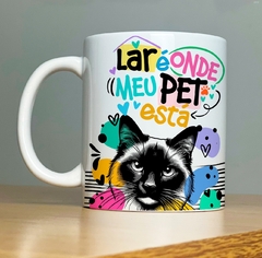 CANECA CAT - LAR É ONDE MEU PET ESTA - Mimos da Lary