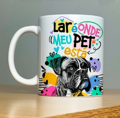 CANECA DOG - LAR É ONDE MEU PET ESTA - comprar online