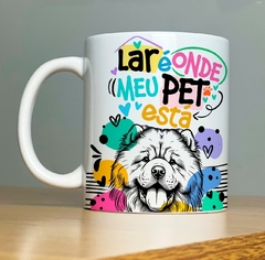 CANECA DOG - LAR É ONDE MEU PET ESTA - Mimos da Lary