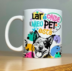 CANECA DOG - LAR É ONDE MEU PET ESTA - comprar online