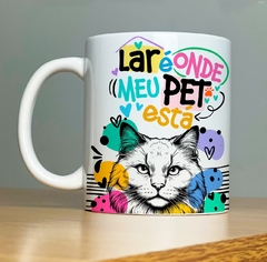 CANECA CAT - LAR É ONDE MEU PET ESTA