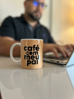 Caneca Personalizada Café com meu pai - Dia dos Pais - comprar online