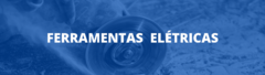 Banner da categoria Ferramentas Elétricas